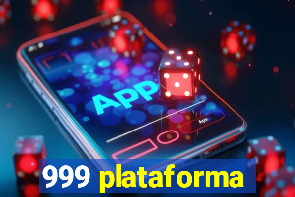 999 plataforma